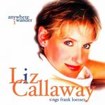 Anywhere I Wander Liz Callaway Sings Frank Loesser
